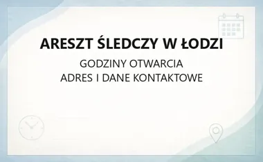 Areszt Śledczy w Łodzi - kontakt, adres i informacje o jednostce